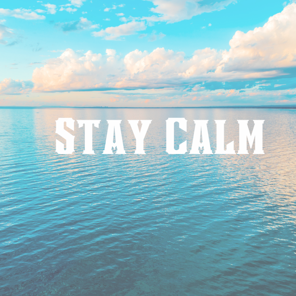 stay calm 