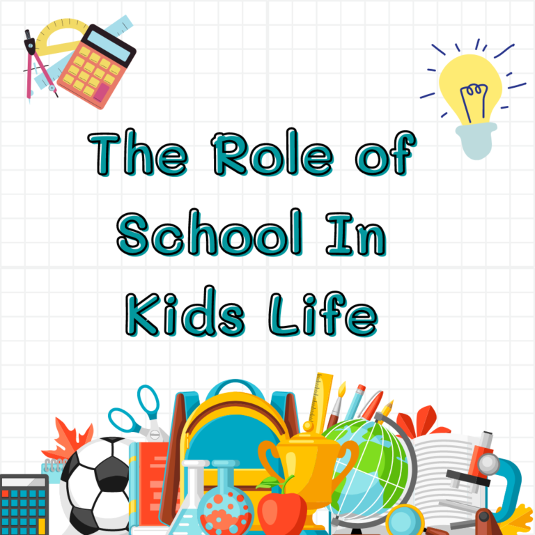 Read more about the article The Role of School In Kids Life